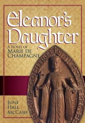 Eleanor's Daughter: A Novel of Marie de Champagne
