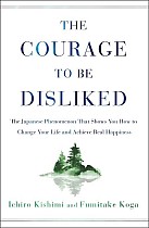 The Courage to Be Disliked