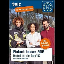 Einfach besser 500! Deutsch für den Beruf B2, Kurs-und Arbeitsbuch