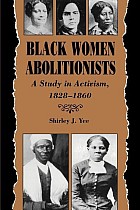 Black Women Abolitionists: Study in Activism, 1828-1860