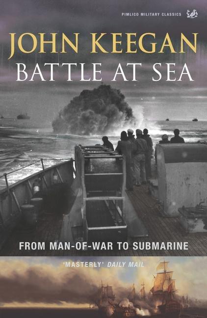 Battle at Sea: From Man-Of-War to Submarine