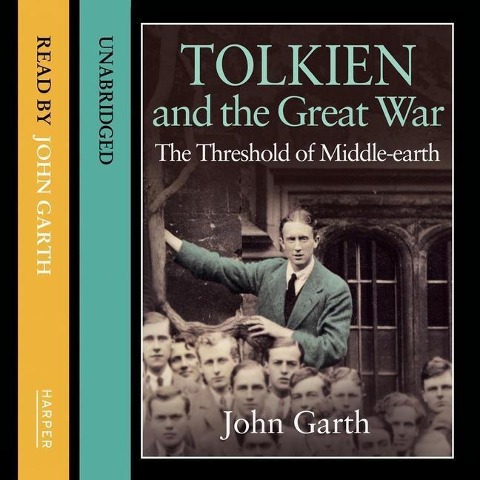 Tolkien and the Great War: The Threshold of Middle-Earth (audiobook)