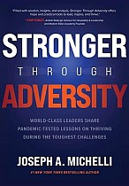 Stronger Through Adversity: World-Class Leaders Share Pandemic-Tested Lessons on Thriving During the Toughest Challenges