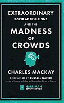 Extraordinary Popular Delusions and the Madness of Crowds (Harriman Definitive Edition)