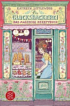 Die Glücksbäckerei - Das magische Rezeptbuch