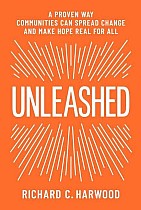 Unleashed: A Proven Way Communities Can Spread Change and Make Hope Real for All