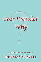 Ever Wonder Why? and Other Controversial Essays