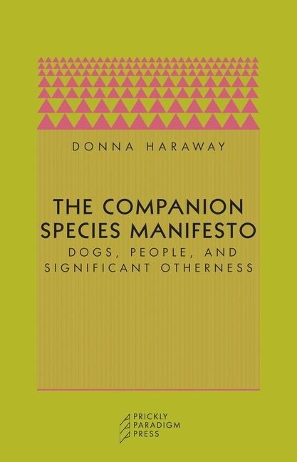 The Companion Species Manifesto