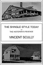 The Shingle Style Today: Or, the Historian's Revenge