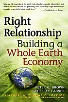 Right Relationship: Building a Whole Earth Economy