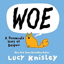 Woe: A Housecat's Story of Despair