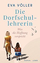 Die Dorfschullehrerin 01. Was die Hoffnung verspricht