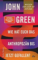 Wie hat euch das Anthropozän bis jetzt gefallen?