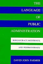 The Language of Public Administration: Bureaucracy, Modernity, and Postmodernity