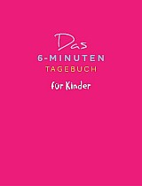 Das 6-Minuten-Tagebuch für Kinder (koralle)