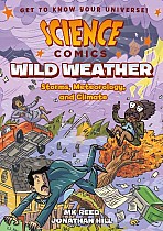 Science Comics: Wild Weather: Storms, Meteorology, and Climate