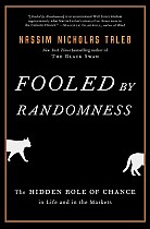 Fooled by Randomness: The Hidden Role of Chance in Life and in the Markets