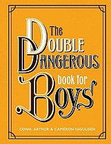 The Double Dangerous Book for Boys