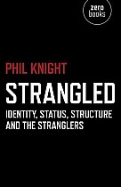 Strangled - Identity, Status, Structure and The Stranglers