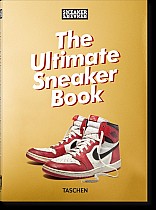 Sneaker Freaker. The Ultimate Sneaker Book. 40th Ed.