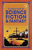 Classic Tales of Science Fiction & Fantasy