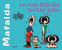 Mafalda. En Esta Familia No Hay Jefes / Mafalda. in This Family There Are No Bosses