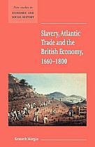 Slavery, Atlantic Trade and the British Economy, 1660 1800