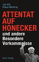 Attentat auf Honecker und andere Besondere Vorkommnisse