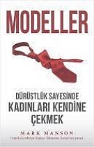 Modeller - Dürüstlük Sayesinde Kadinlari Kendine Cekmek