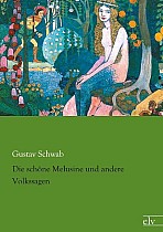 Die schöne Melusine und andere Volkssagen