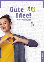 Gute Idee! A1.1. .Deutsch als Fremdsprache / Arbeitsbuch