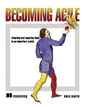 Becoming Agile: ...in an Imperfect World