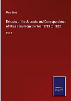 Extracts of the Journals and Correspondence of Miss Berry from the Year 1783 to 1852