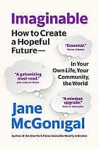 Imaginable: How to Create a Hopeful Future--In Your Own Life, Your Community, the World