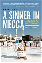 A Sinner in Mecca: A Gay Muslim's Hajj of Defiance