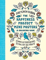 The Happiness Project Mini Posters: A Coloring Book: 20 Hand-Lettered Quotes to Pull Out and Frame