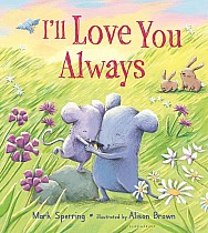 I'll Love You Always (Padded Board Book)