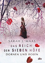 Das Reich der sieben Höfe 1 - Dornen und Rosen