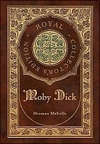 Moby Dick (Royal Collector's Edition) (Case Laminate Hardcover with Jacket)