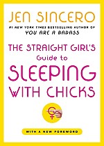 The Straight Girl's Guide to Sleeping with Chicks