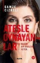 Atesle Oynayanlar - Bazen Bir Kivilcim Yeter