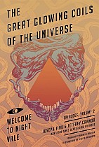 Great Glowing Coils of the Universe: Welcome to Night Vale Episodes, Volume 2