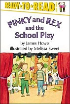 Pinky and Rex and the School Play: Ready-To-Read Level 3