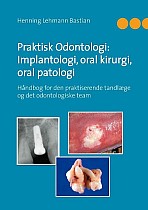 Praktisk Odontologi: Implantologi, oral kirurgi, oral patologi