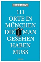 111 Orte in München, die man gesehen haben muß