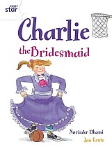 Rigby Star Guided 2 White Level: Charlie the Bridesmaid Pupil Book (single)