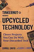 Upcycled Technology: Clever Projects You Can Do with Your Discarded Tech (Tech Gift)