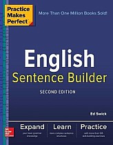 Practice Makes Perfect English Sentence Builder, Second Edition