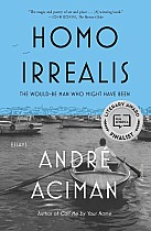 Homo Irrealis: The Would-Be Man Who Might Have Been: Essays