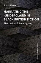 Narrating the >Underclass< in Black British Fiction